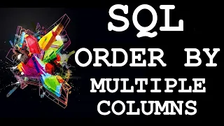 SQL SORT DATA BY MULTIPLE COLUMNS