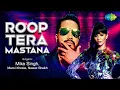 Download Lagu Roop Tera Mastana | Mika Singh | Giorgia Andriani | Manvi Khosla | Nawaz Shaikh
