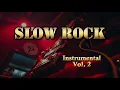 Download Lagu Slow Rock Instrumental  - Vol. 2 [ Relax \u0026 Chill ]