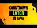 What Is CountDownLatch in Java Complete Multithreading Tutorial Series Ep 18