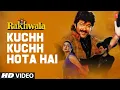 Kuchh Kuchh Hota Hai - Full Song | Rakhwala | Mohd. Aziz, Sadhana Sargam | Anil Kapoor