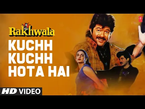 Download MP3 Kuchh Kuchh Hota Hai - Full Song | Rakhwala | Mohd. Aziz, Sadhana Sargam | Anil Kapoor