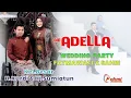 Download Lagu LIVE STREAMING  OM ADELLA DALAM RANGKA  WEDDING PARTY  FATMAWATI \u0026 M.SAHRI  // H.KURDI \u0026 HJ.SUMIATUN