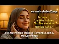 Download Lagu Romantic Arabic Songs Terbaru 2025 | Bikin Baper \u0026 Rindu