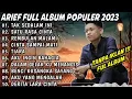 Download Lagu ARIEF FULL ALBUM TERBAIK PALING TERPOPULER 2023 TANPA IKLAN  TAK SEDALAM INI  SATU RASA