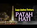 Download Lagu Patah Hati - Lagu Ambon Paling Populer Saat ini - Pop Ambon Galau Viral Sepanjang Masa