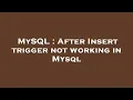 MySQL After Insert trigger not working in Mysql