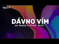 Lagu DÁVNO VÍM | Jan Bendig \u0026 Michal David text
