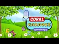 El vendrá Karaoke | Coral Centinelas