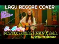 PANDANGAN PERTAMA - A RAFIQ - COVER REGGAE VERSION BY YTSANTRIREGGAE