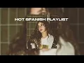 Download Lagu 🔥 HOT SPANISH PLAYLIST 🔥
