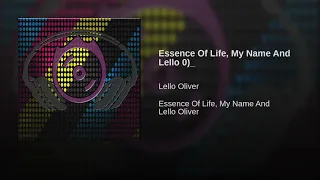 essence of life my name and lello 0