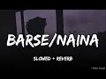 piya ji tadpao na yun humko rulao na | Barse/Naina - @rumii_music ( Slowed + Reverb ) Rap Song