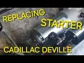REPLACING THE STARTER ON CADILLAC DEVILLE 2003 NORTHSTAR How I Did It