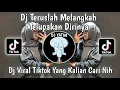 Download Lagu DJ TERUSLAH MELANGKAH MELUPAKAN DIRINYA | DJ KARNA KAMU AKU RELA MENUNGGU BREAKBEAT VIRAL TIKTOK2023