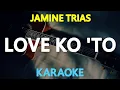 Download Lagu LOVE KO TO - Jasmine Trias (KARAOKE Version)