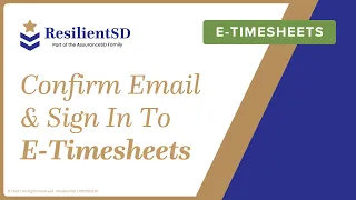 Confirm Email and Sign in to E-Timesheets E-TIMESHEET TRAINING