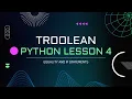 Python - Checking for Equality If Statements Troolean s Class