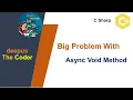 Big Problem With Async Void Method In C