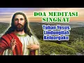Download Lagu Doa Meditasi Singkat ( Tuhan Yesus, Lindungilah Keluargaku ) | Doa Katolik