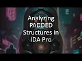 Analyzing Padded Structures in IDA Pro - Part 3