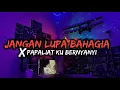 Download Lagu DJ JANGAN LUPA BAHAGIA X MASHUP OLD X MELODY SERULING [ MENGKANE TIK TOK ]