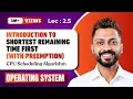 L-2 5 Shortest Remaining Time First SJF With Preemption Scheduling Algorithm with Example OS
