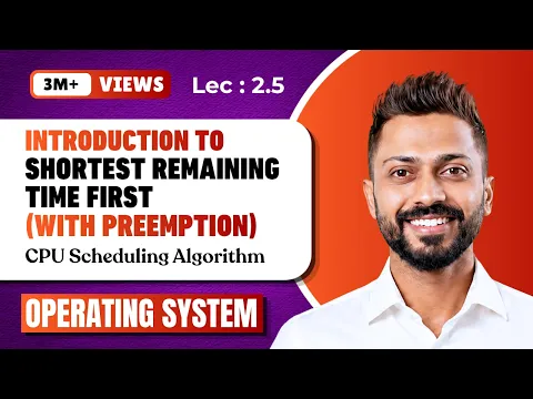 L-2.5: Shortest Remaining Time First (SJF With Preemption) Scheduling Algorithm with Example | OS - YouTube thumbnail