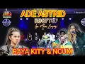 ADE ASTRID BAREUNG SAMA RAYA KITY \u0026 ENCUM‼️