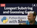 Find Longest Substring Guessing Game - Python Basics with Sam