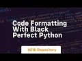 code formatting with black perfect python