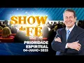 Download Lagu Show da Fé | Prioridade espiritual (04/07/25)
