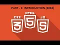 HTML5 CSS3 andJAVASCRIPT Tutorial-1 Introduction 2018