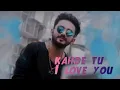 Download Lagu Kehde Tu I Love You Keshab Dey Hindi Songs