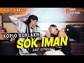 Download Lagu ARIF CITENX FT ONYENG OKE - SOK IMAN (Official Music Video)