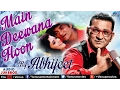 Lagu Main Deewana Hoon | Abhijeet Bhattacharya | Hindi Romantic Songs 2017 | Audio Jukebox