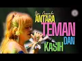 Download Lagu ANTARA TEMAN DAN KASIH - LIA OWYEAH|  Mardatila Group
