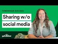 Tips for sharing your GoFundMe fundraiser without social media