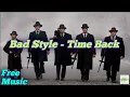 Download Lagu Bad Style - Time Back || Soundtrack Of All Most Wanted Criminals || Free To Use