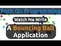 Watch Me Write A Bouncing Balls Application in Pure JavaScript and HTML5