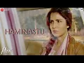 Download Lagu Haminastu - Full Video | Fitoor | Aditya Roy Kapur \u0026 Katrina Kaif | Amit Trivedi | Swanand Kirkire
