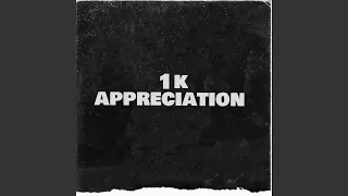 1k appreciation