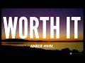 AMBER MARK - WORTH IT ( LYRICS )