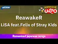 Download Lagu ReawakeR – LiSA feat.Felix of Stray Kids (Romaji Karaoke with guide)