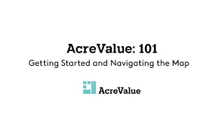 AcreValue 101 Getting Started and Navigating the Map