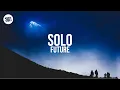 Download Lagu Future - Solo (sped up/TikTok Remix) Lyrics | we gon put it on the hood (432Hz)