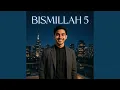 BISMILLAH 5