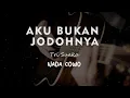 Download Lagu AKU BUKAN JODOHNYA // TRISUAKA // KARAOKE GITAR AKUSTIK TANPA VOKAL  NADA COWO ( MALE )