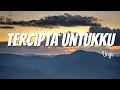 Lagu Tercipta Untukku - Ungu ( Lirik )