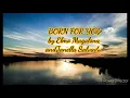 Born for you lyrics cover by Elmo Magalona and Janella Salvador
